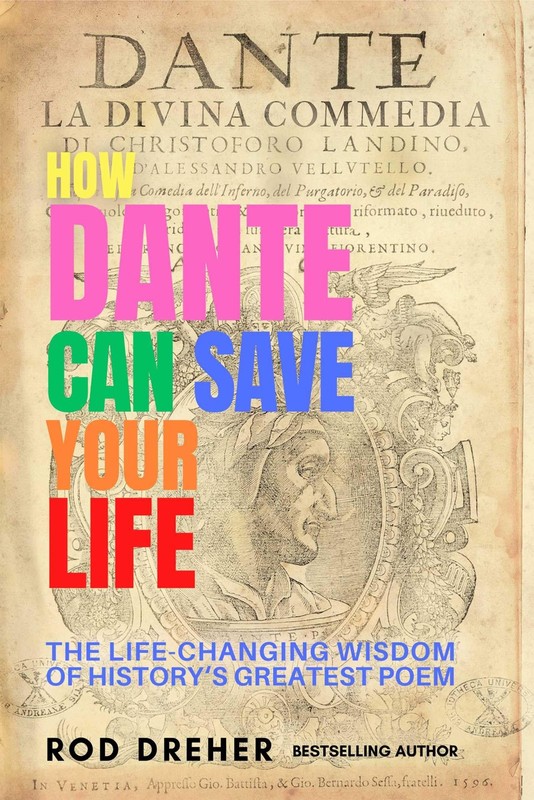 How Dante Can Save Your Life – paperback Dreher, Rod