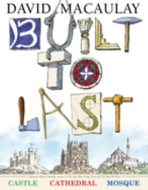 Built to Last Reinforced Library Binding David Macaulay