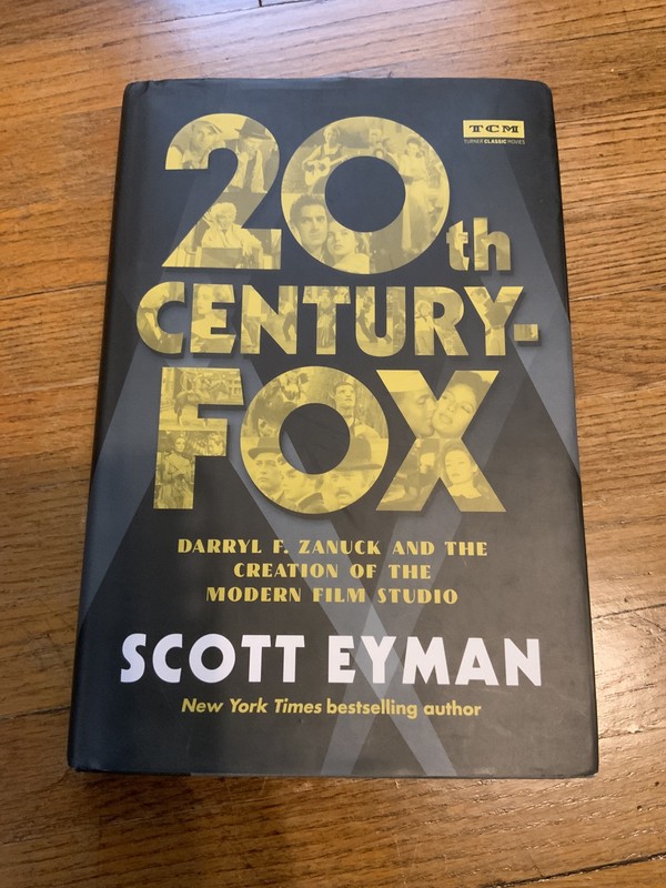 20th Century-Fox: Darryl F. Zanuck and the Creation of the Modern Film Studio