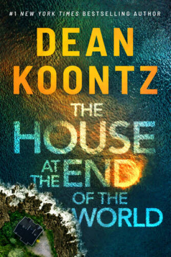The House at the End of the World – Paperback By Koontz, Dean – VERY GOOD