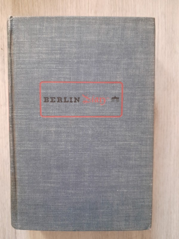 1941 «Berlin Diary: The Journal of a Foreign Correspondent 1934-1941» 1st Ed.
