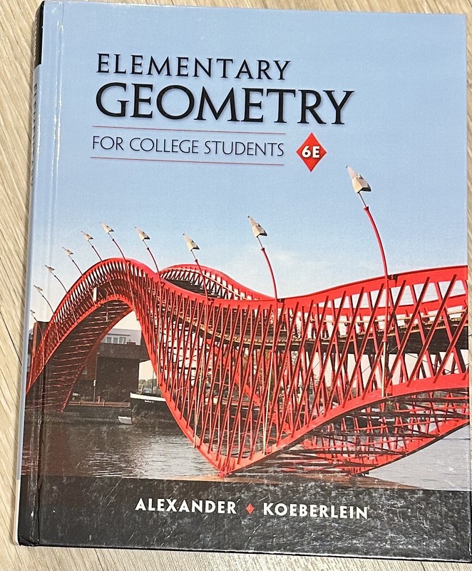 Elementary Geometry for College Students by Geralyn M. Koeberlein and Daniel C.