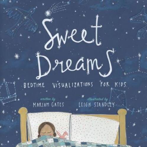 Sweet Dreams: Bedtime Visualizations for Kids – Hardcover – GOOD