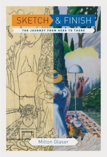 Sketch and Finish: The Journey from Here to There by Glaser, Milton