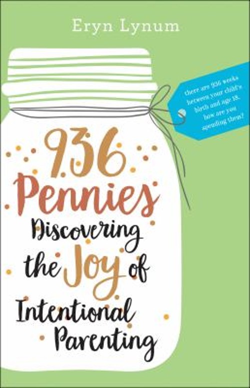 936 Pennies : Discovering the Joy of Intentional Parenting Paperb