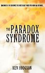 (NEW) THE PARADOX SYNDROME (2007, HC/DJ) by Ken Hodgson- Fast Free Ship