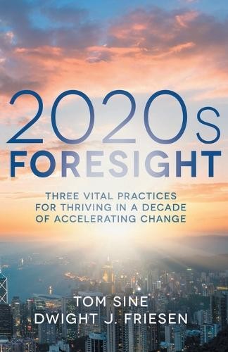 2020s Foresight: Three Vital Practi…, Dwight J. Fries