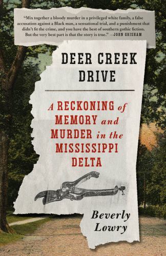 Deer Creek Drive: A Reckoning of Memory and Murder in the Mississippi Delta (Pap