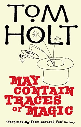 May Contain Traces of Magic – Paperback By Holt, Tom – GOOD