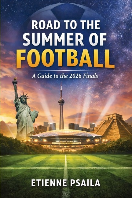 Road to the Summer of Football: A Guide to the 2026 Finals Paperback