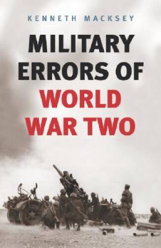 Military Errors of World War Two (Cassell Military Paperbacks) – GOOD