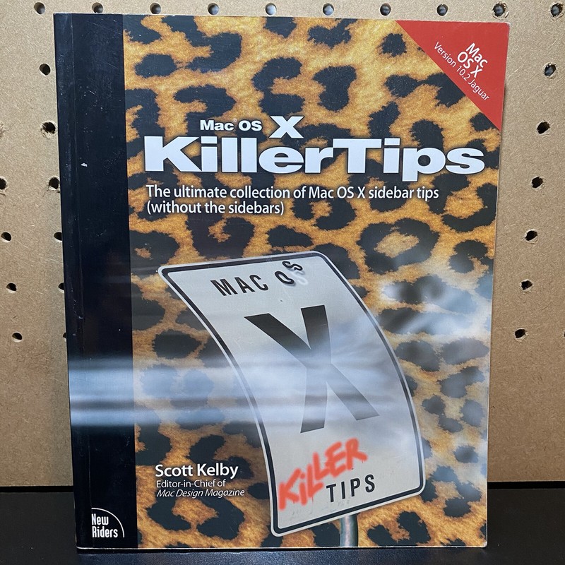 Mac OS X v. 10.2 Jaguar Killer Tips by Kelby, Scott