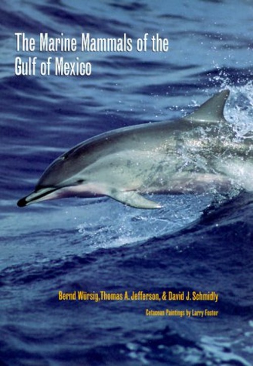 The Marine Mammals of the Gulf of Mexico Hardcover