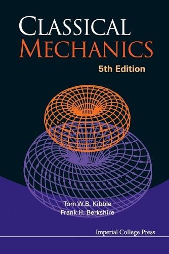 Frank H Berkshire Tom Kib Classical Mechanics (5th Editi (Paperback) (UK IMPORT)