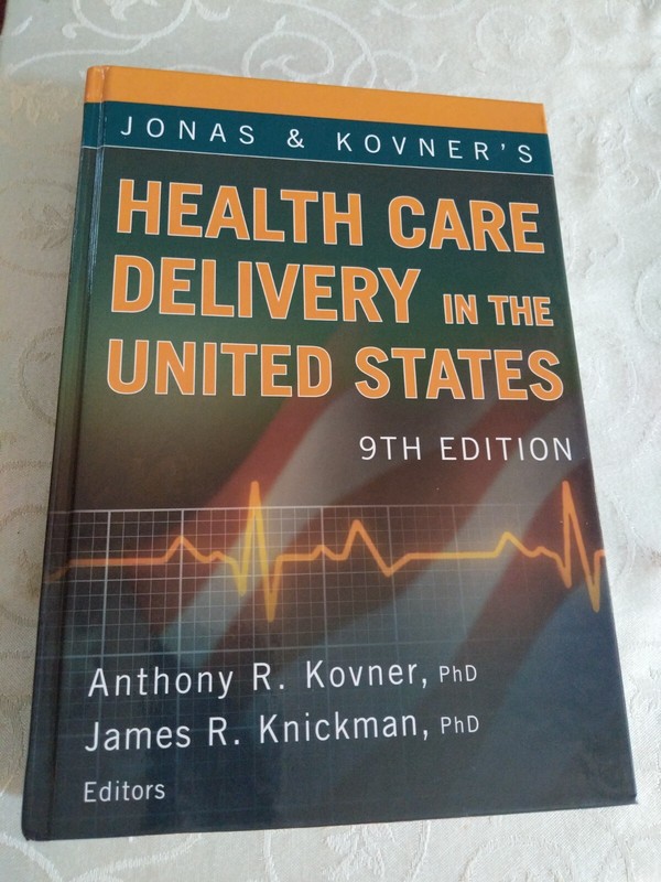 Jonas and Kovners Health Care Delivery in the United States: 9th Edition