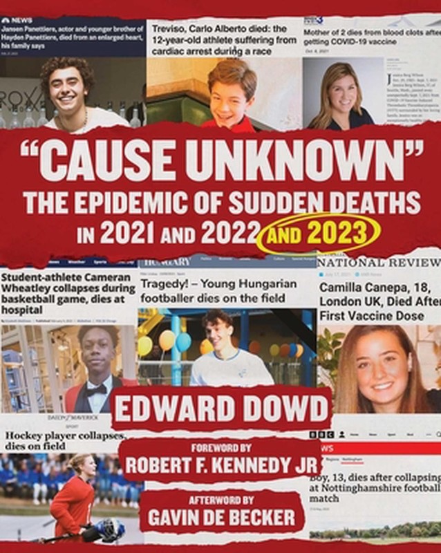 Cause Unknown: The Epidemic of Sudden Deaths in 2021 & 2022 & 2023 by Ed Dowd Ha