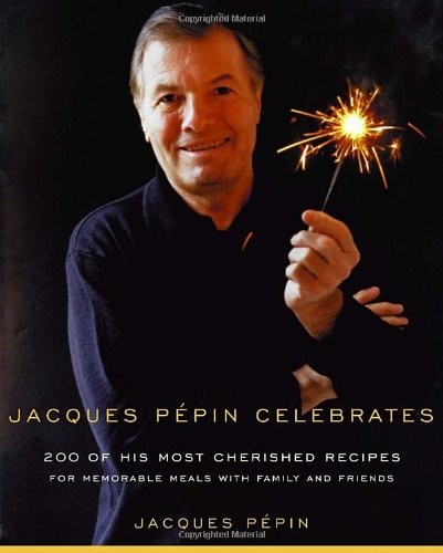 Jacques Pepin Celebrates By Jacques Pepin