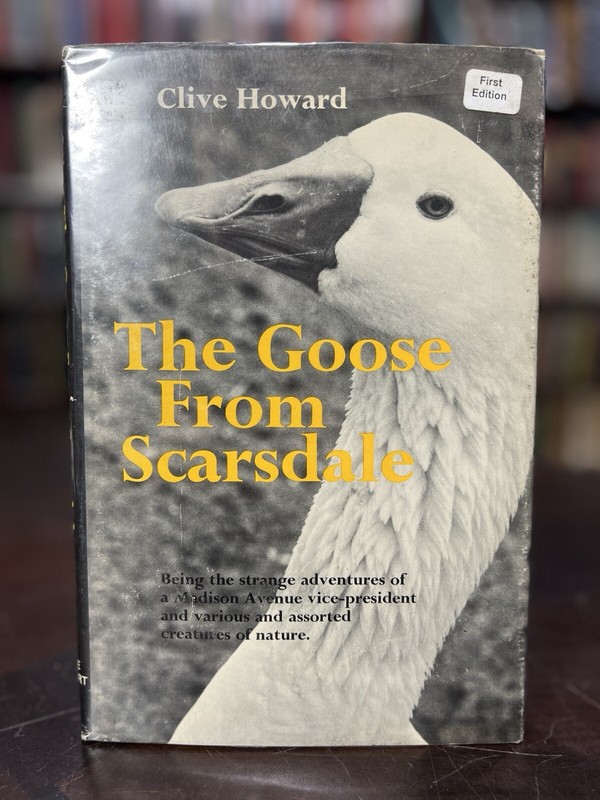 THE GOOSE FROM SCARSDALE By Clive Howard – Hardcover 1974