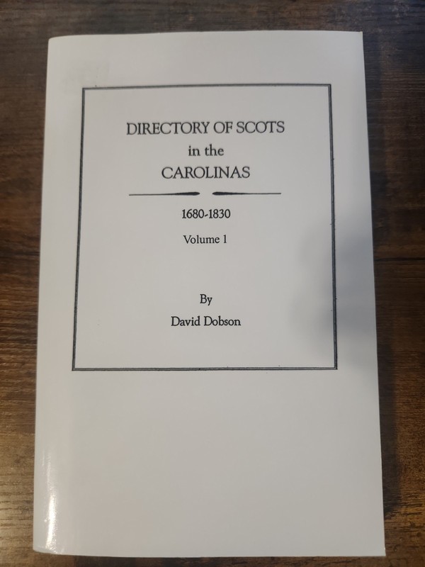 DIRECTORY OF SCOTS IN THE CAROLINAS, 1680-1830 BY David Dobson PAPERBACK