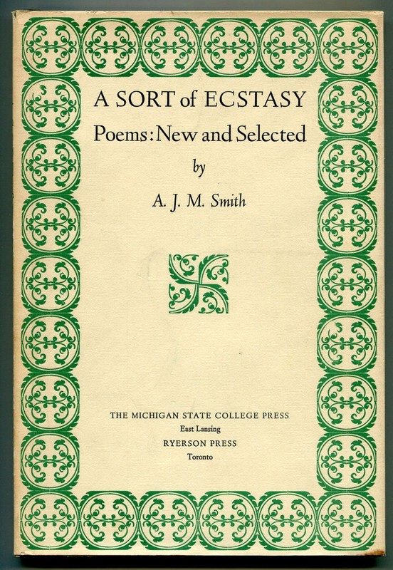 A J M SMITH / Sort of Ecstasy Poems New and Selected Signed 1st Edition 1954