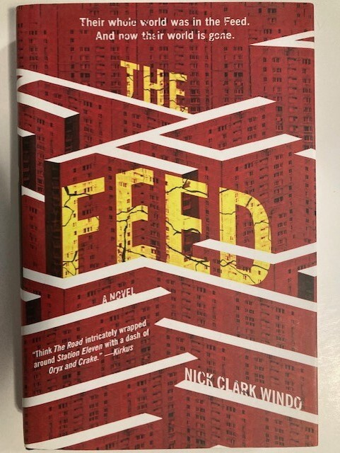 The Feed: A Novel By Nick Clark Windo