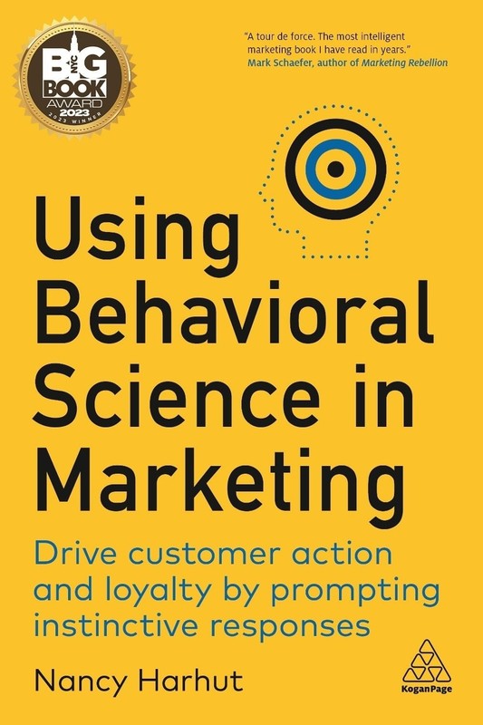 Using Behavioral Science in Marketing: Drive Customer Action and Loyalty by Prom