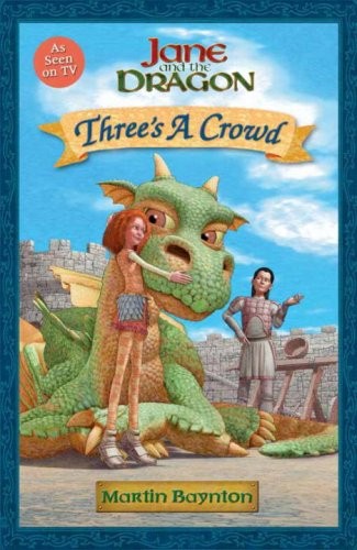 Three’s a Crowd (Jane and the Dragon), Baynton, Martin