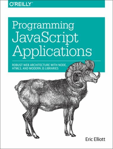 Programming JavaScript Applications by Eric Elliott: New
