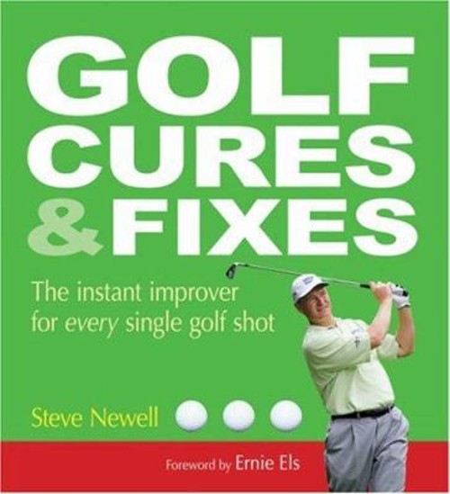 Golf Cures and Fixes : The Instant Improver for Every Single Golf