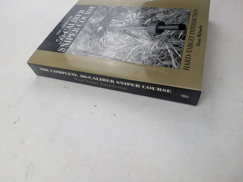 The Complete .50-Caliber Sniper Course Hard-Target Interdiction Dean Michealis gallery