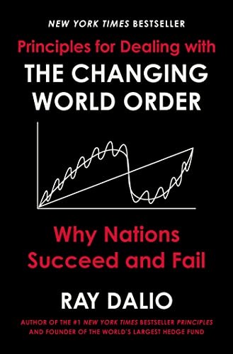 Principles for Dealing with the Changing World Order: Why Nations Succeed an…