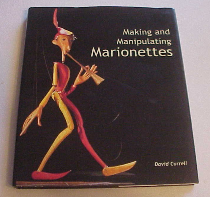 MAKING AND MANIPULATING MARIONETTES BY DAVID CURRELL WITH DUST JACKET