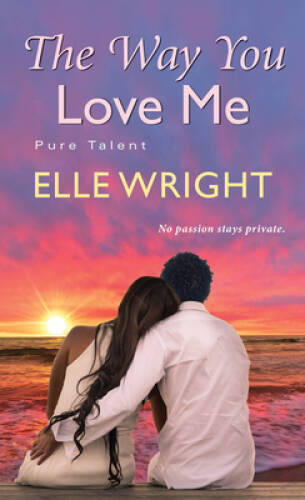 The Way You Love Me (Pure Talent) – Paperback By Wright, Elle – GOOD