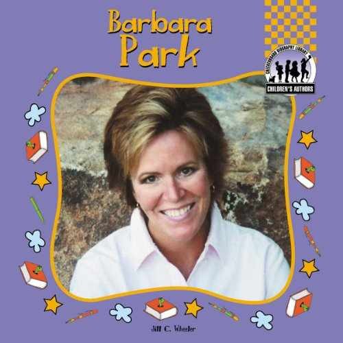 Barbara Park (Children’s – Library Binding, by Wheeler Jill C. – Very Good