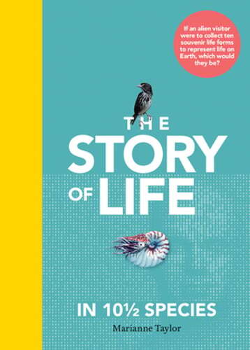 The Story of Life in 10 1/2 Species by Marianne Taylor: Used
