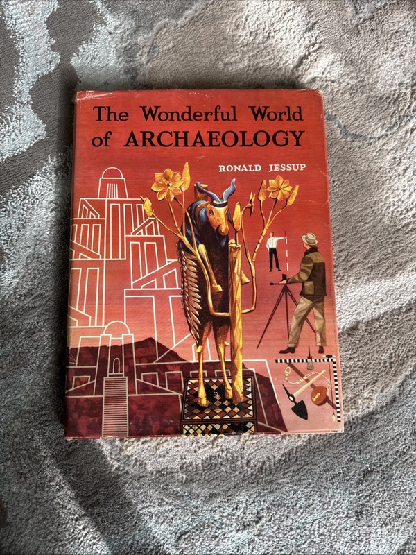 Wonderful World of Archaeology 1956. By Ronald Jessup 1st Edition HC DJ