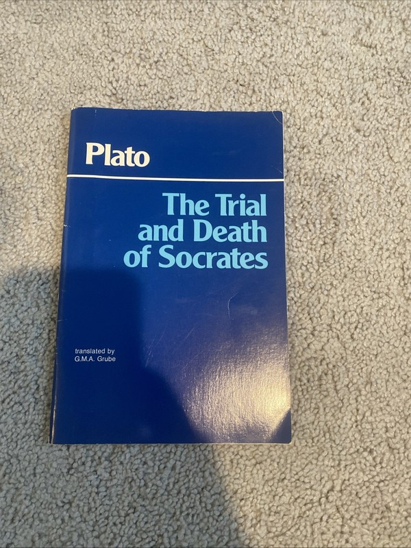 Plato On the Trial and Death of Socrates: Euthyphro, Apology, Crito, Phaedo