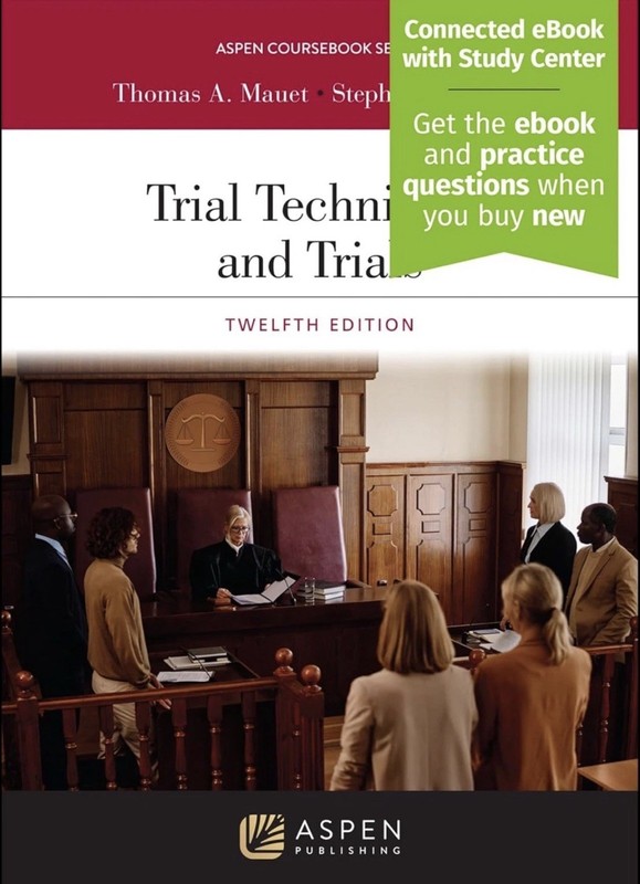 CONNECTED EBOOK ONLY: Trial Techniques and Trials by Mauet 12th Edition