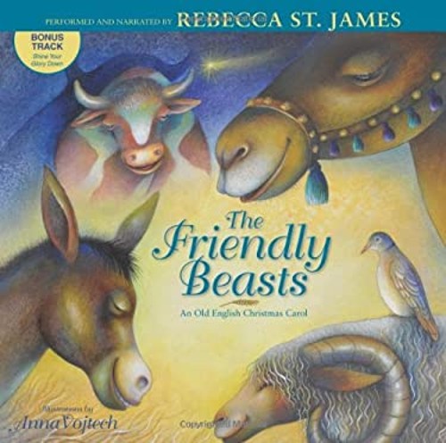 Friendly Beasts : An Old English Christmas Carol Hardcover Rebecc