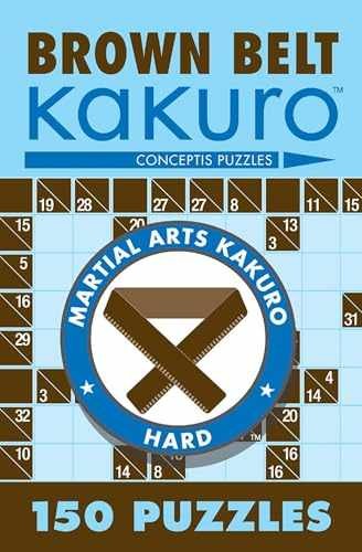 Brown Belt Kakuro: 150 Puzzles – Paperback, by Conceptis Puzzles – Very Good
