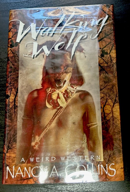 WALKING WOLF: A WEIRD WESTERN By Nancy A. Collins – Hardcover, Signed, #271