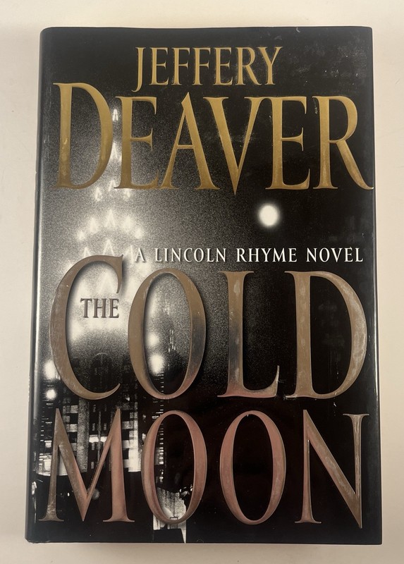 SIGNED The Cold Moon Jeffery Deaver First Edition 1st Printing Lincoln Rhyme HC