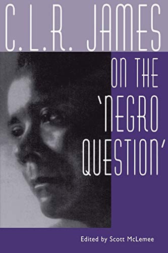 C. L. R. JAMES ON THE ‘NEGRO QUESTION’ By Scott Mclemee *Excellent Condition*