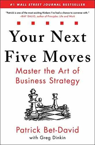 Your Next Five Moves: Master the – Hardcover, by Bet-David Patrick – Very Good u