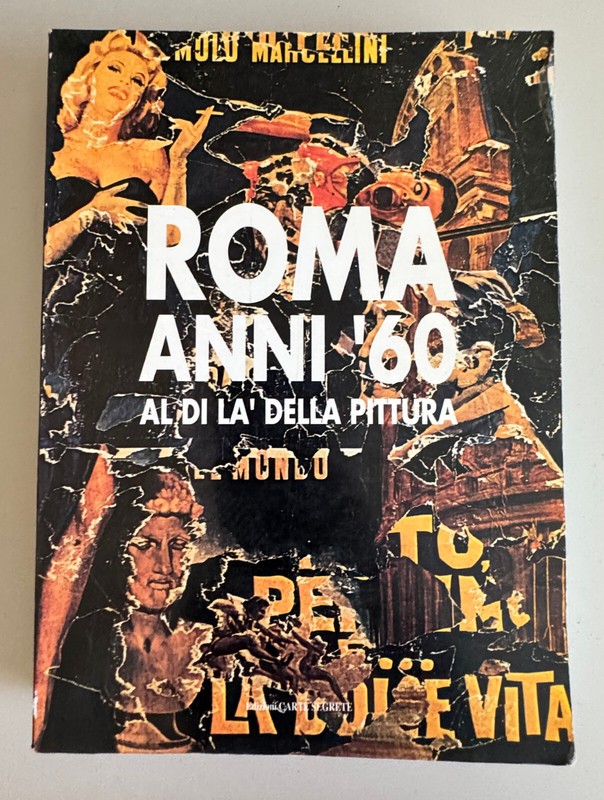 ROMA ANNI ’60-AL DI LA’ DELLA PITTURA-1990-ITALIAN EDITION PAPERBACK BOOK