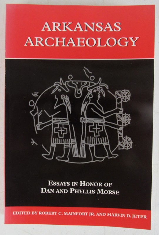 Arkansas Archaeology Essays in Honor of Dan and Phyllis Morse 1999 WS4
