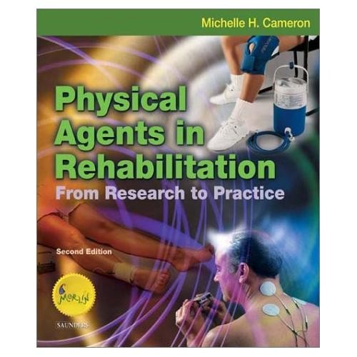 Physical Agents In Rehabilitation From Research to Practice by Michelle Cameron
