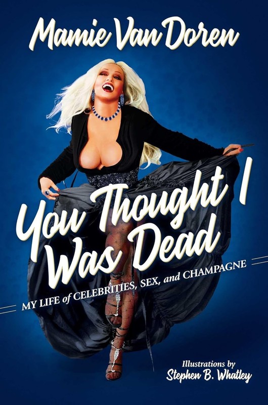 You Thought I Was Dead: My Life of Celebrities, Sex, and Champagne Hardcover