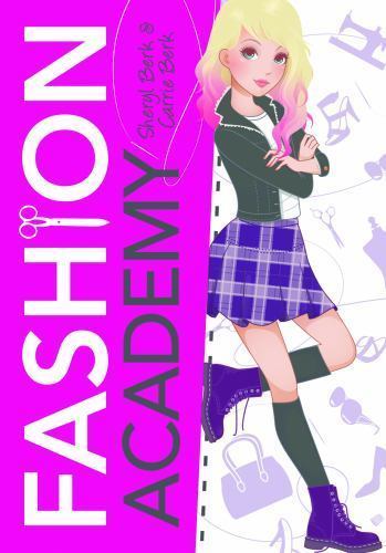 Fashion Academy by Berk, Sheryl; Berk, Carrie