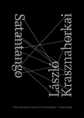 Satantango, by Laszlo Krasznahorkai (2012) – U.S. Edition from New Directions